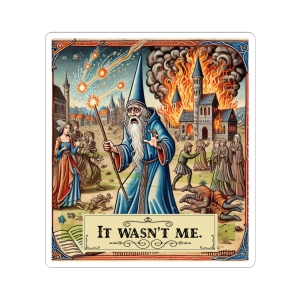 It Wasn't Me Sticker