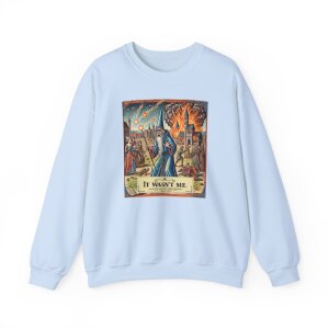 It Wasn't Me Sweatshirt